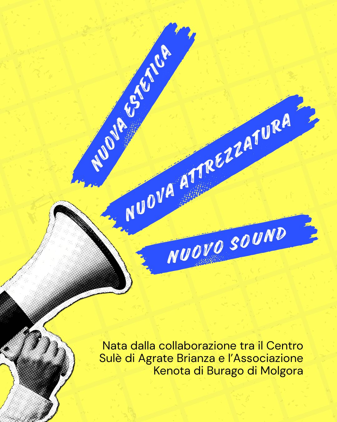 Locandina gialla: nuova estetica, nuova attrezzatura, nuovo sound; collaborazione con Associazione Kenota